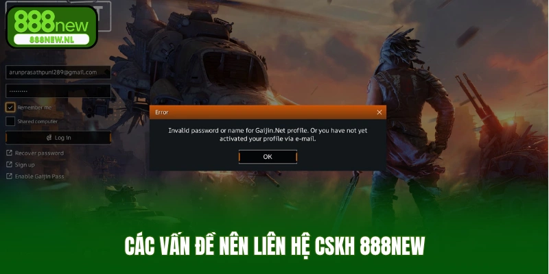 Các vấn đề nên liên hệ CSKH 888new